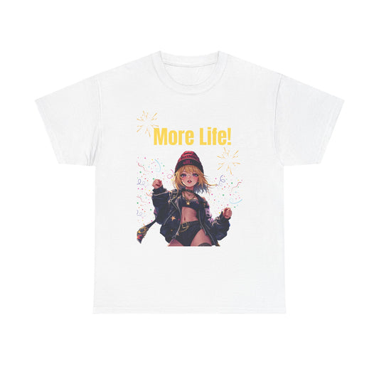 More Life! Unisex Heavy Cotton Tee - Celebratory Graphic T-Shirt for Everyday Wear