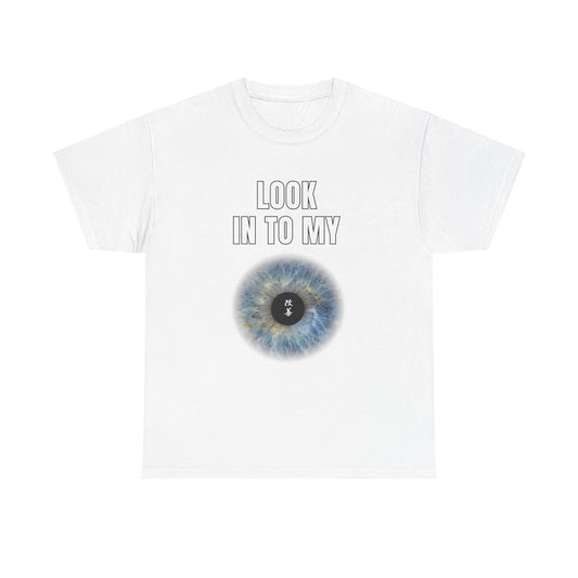 Look Into My Eye Unisex Heavy Cotton Tee