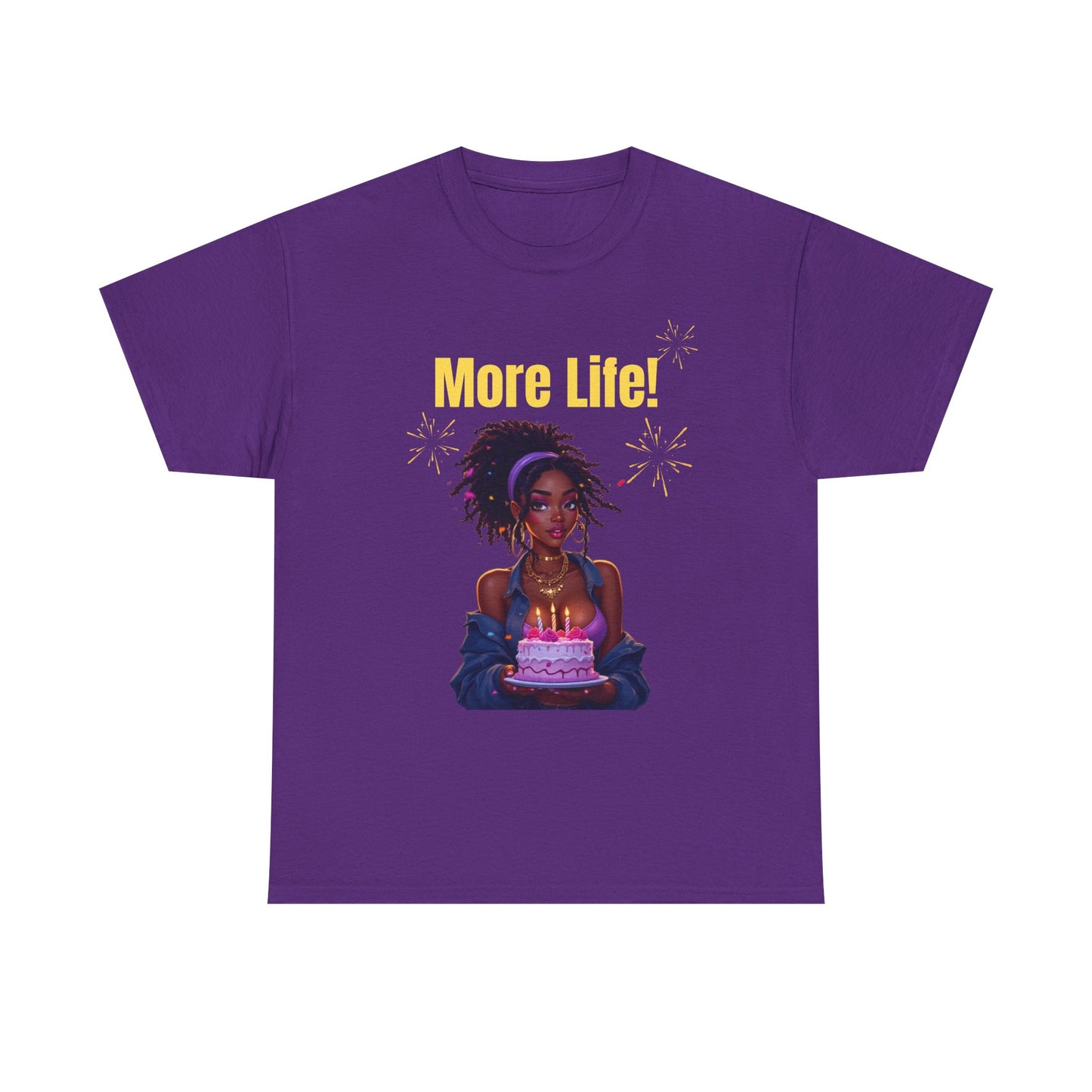 More Life! Unisex Heavy Cotton Tee - Birthday Celebration Shirt