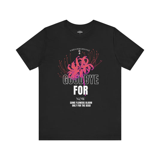Goodbye for Now Floral Graphic Unisex Jersey Tee