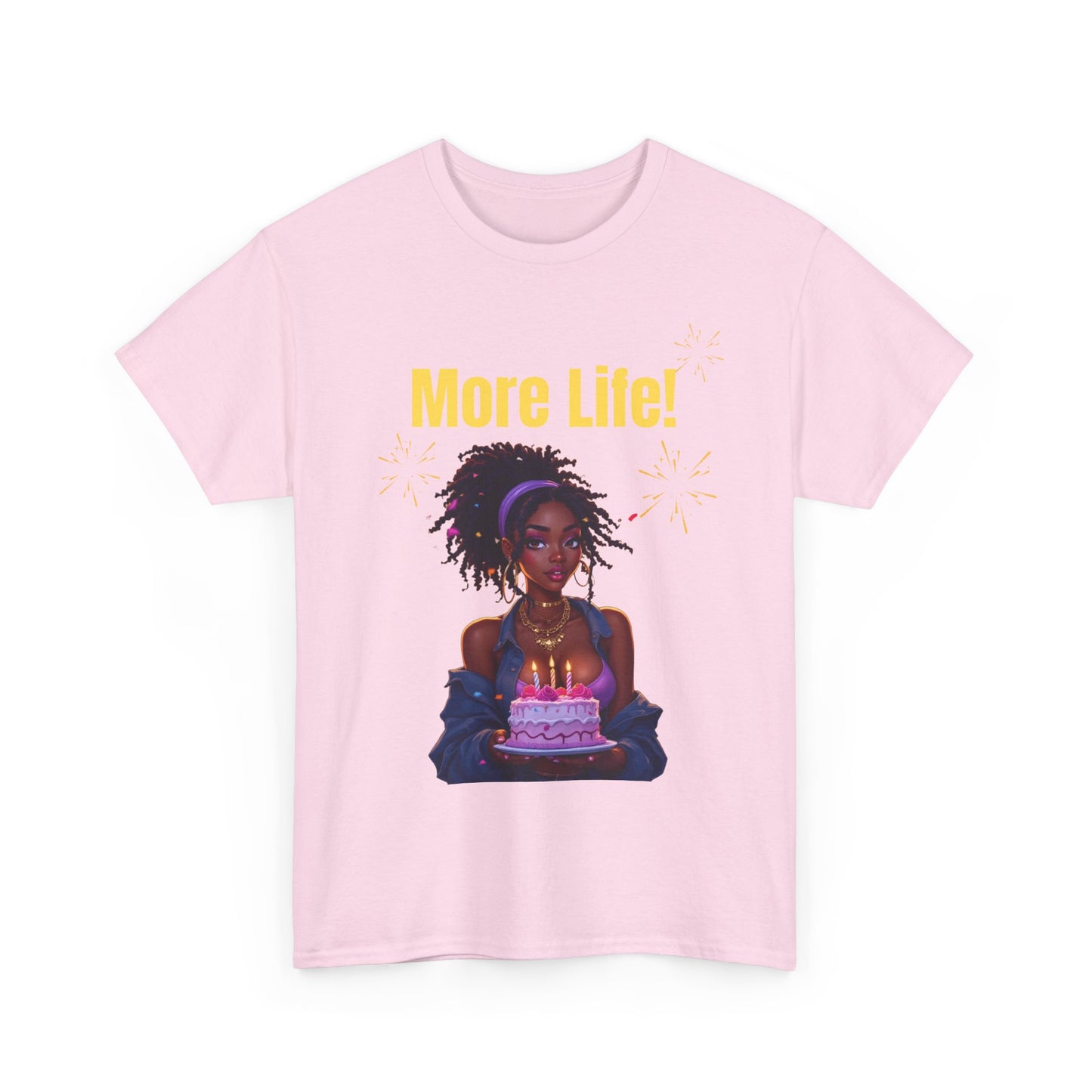 More Life! Unisex Heavy Cotton Tee - Birthday Celebration Shirt