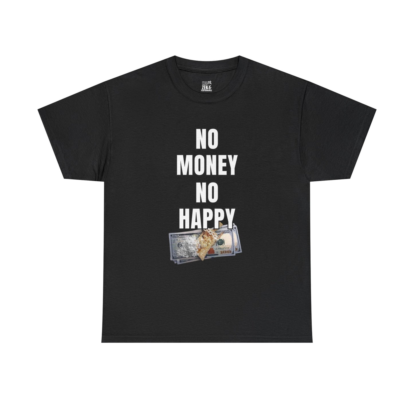 No Money No Happy Graphic Tee