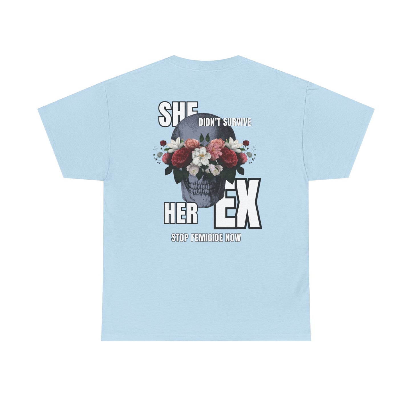 She Didn’t Survive Her Ex Floral Skull Tee — Femicide Graphic T-Shirt