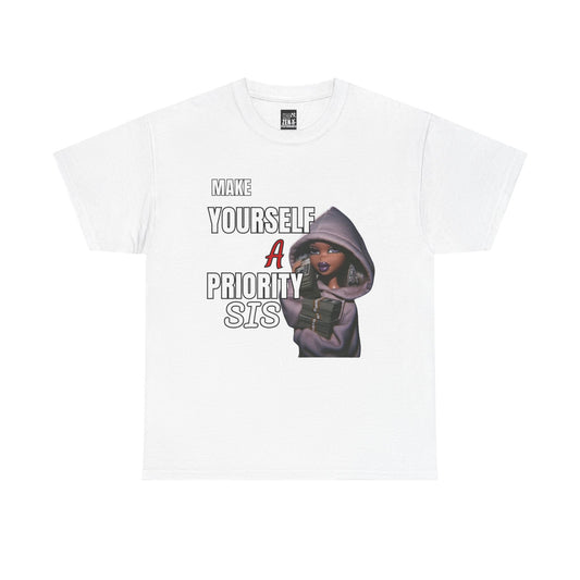Make Yourself A Priority Sis T-Shirt