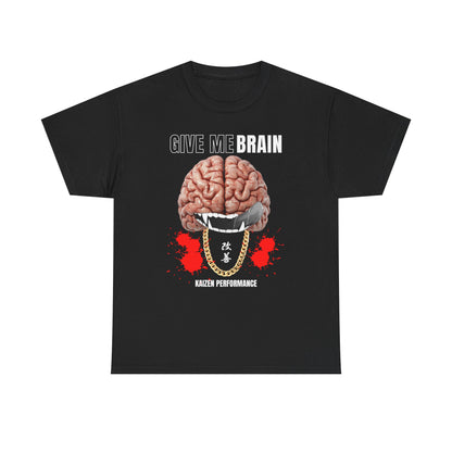 Give me BRAIN unisex T-shirt