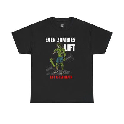 Black t-shirt with a graphic of a zombie lifting weights and text 'Even Zombies Lift' on a white background.