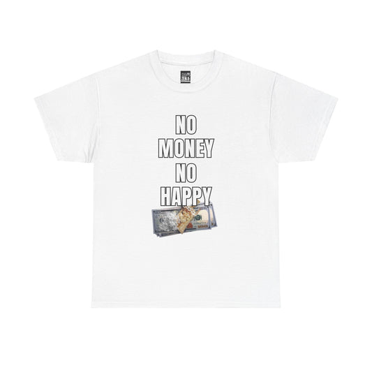 No Money No Happy Graphic Tee