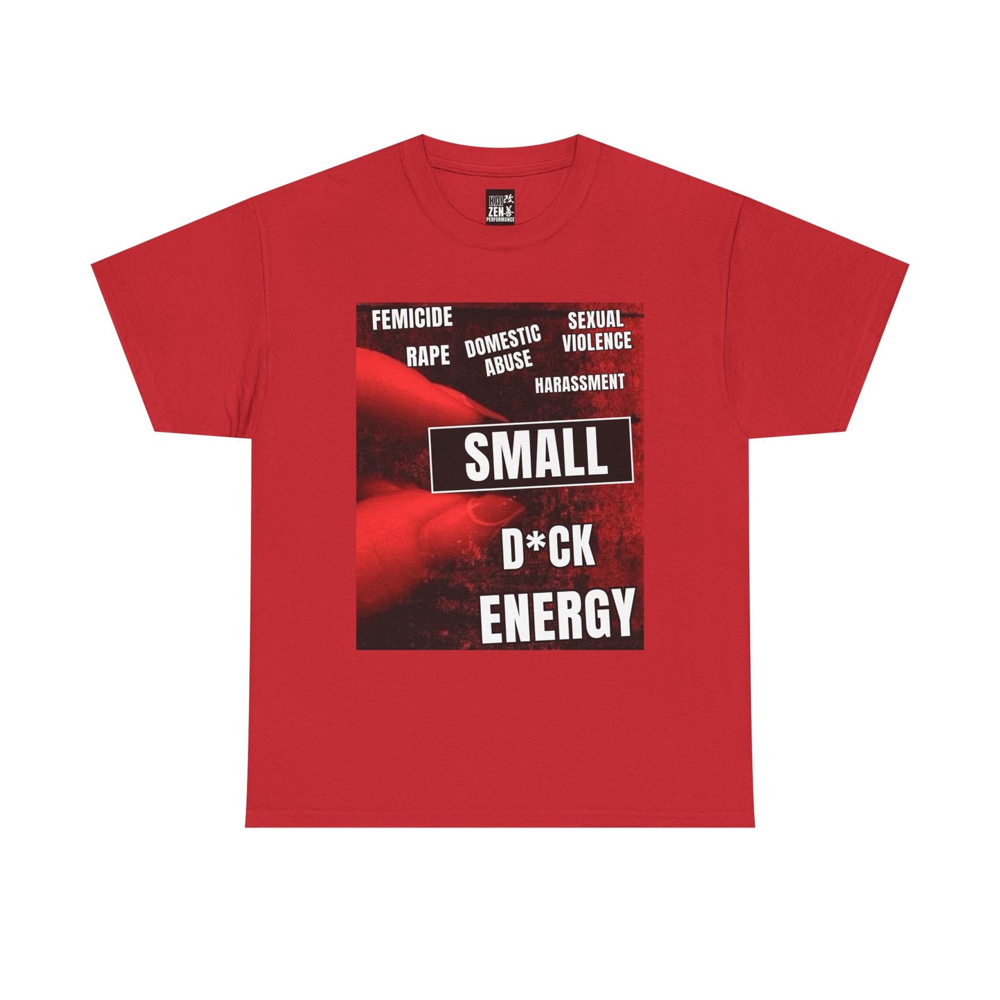 T-Shirt — "Small D*ck Energy" Bold Protest Graphic Tee (Anti-Violence Message)
