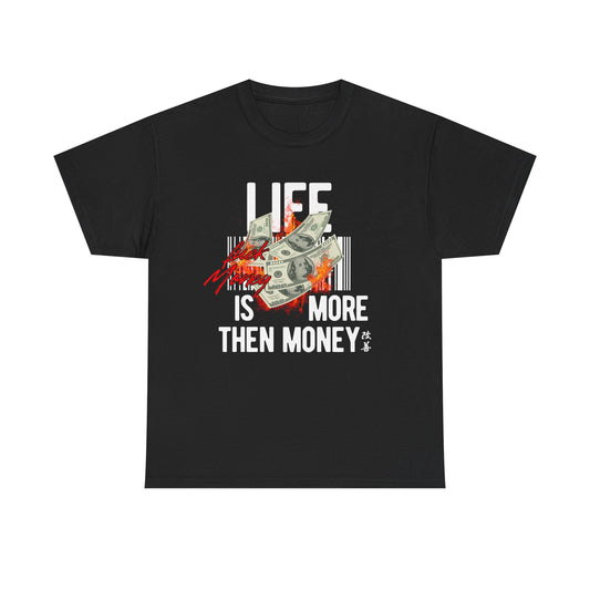 Life Is More Than Money Unisex Heavy Cotton Tee -