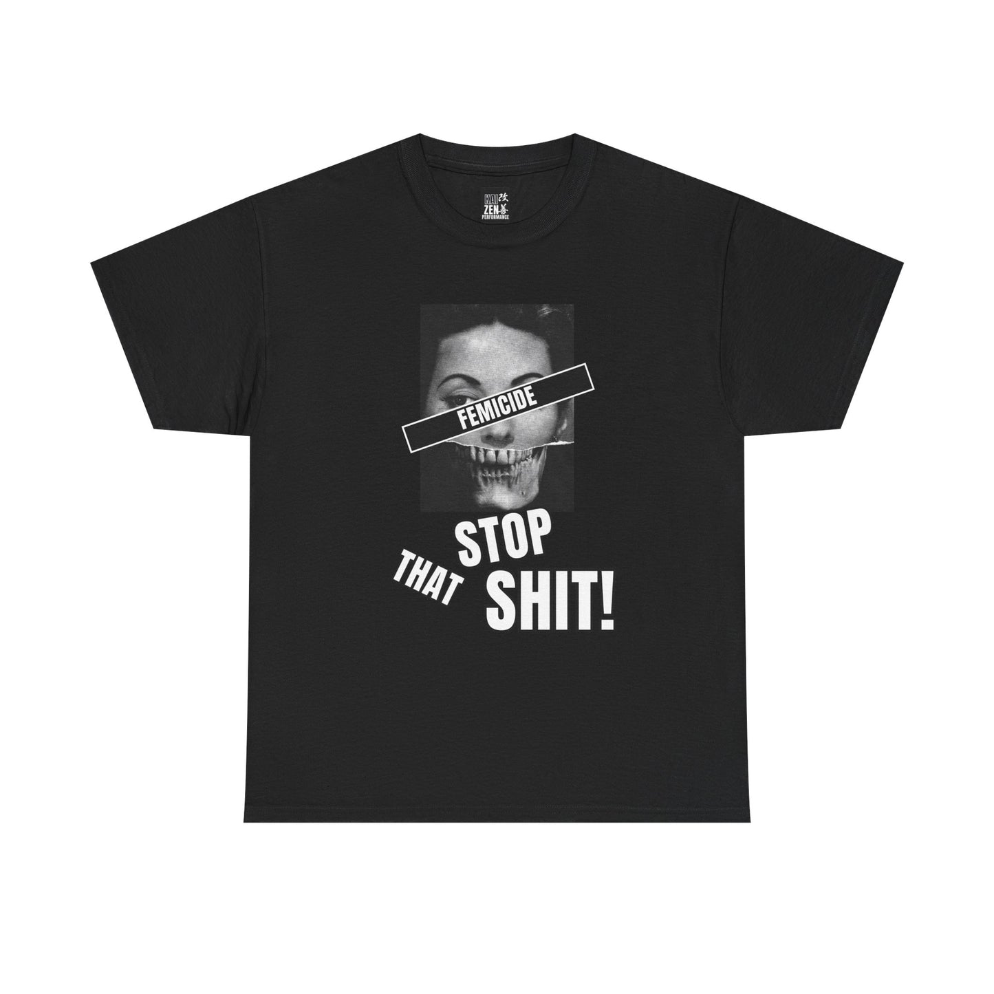 Stop That Shit! Graphic Tee — Femicide Awareness Skull Design